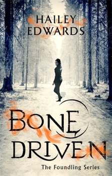 Bone Driven - Book #2 of the Foundling