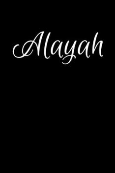 Paperback Alayah: Notebook Journal for Women or Girl with the name Alayah - Beautiful Elegant Bold & Personalized Gift - Perfect for Lea Book