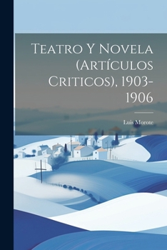 Paperback Teatro y novela (artículos criticos), 1903-1906 [Spanish] Book