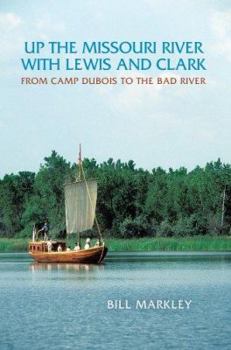 Paperback Up the Missouri River with Lewis and Clark: From Camp DuBois to the Bad River Book