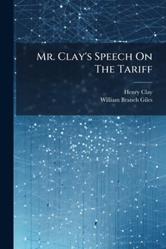 Paperback Mr. Clay's Speech On The Tariff: Or, The "american System," So Called Book