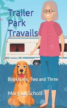 Paperback Trailer Park Travails: Books One, Two and Three Book