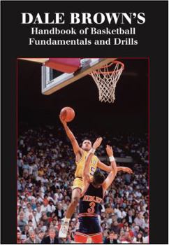 Paperback Dale Brown's Handbook of Basketball Fundamentals and Drills Book