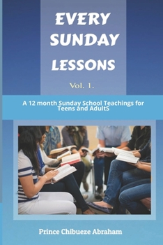 Paperback Every Sunday Lessons: A 12 months Sunday School Teachings for Teens and Adults Book