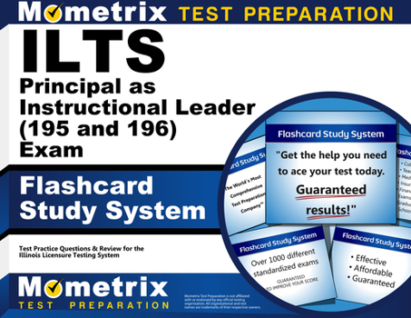 Misc. ILTS Principal as Instructional Leader (195 and 196) Exam Flashcard Study System: ILTS Test Practice Questions & Review for the Illinois Licensure Tes Book