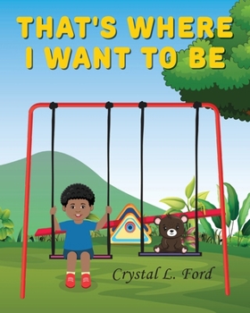 Paperback That's Where I Want To Be Book