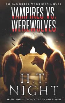 Vampires vs. Werewolves - Book #10 of the Immortal Warriors