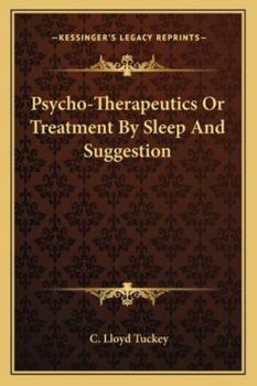 Paperback Psycho-Therapeutics Or Treatment By Sleep And Suggestion Book