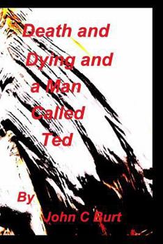 Paperback Death and Dying and a Man called Ted. Book