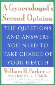 Paperback Gynecologist's Second Opinion: The Questions and Answers You Need to Take Charge of Your Health Book