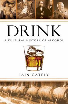 Hardcover Drink: A Cultural History of Alcohol Book