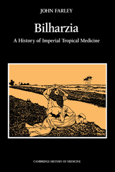 Paperback Bilharzia: A History of Imperial Tropical Medicine Book