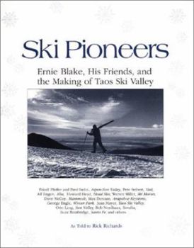 Hardcover Ski Pioneers: Ernie Blake, His Friends, and the Making of Taos Ski Valley Book