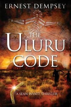 Paperback The Uluru Code: A Sean Wyatt Thriller Book