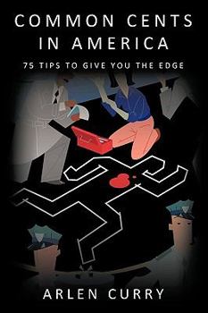 Paperback Common Cents in America: 75 Tips to Give You the Edge Book