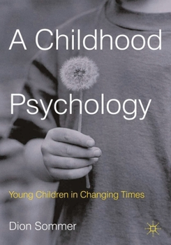 Paperback A Childhood Psychology: Young Children in Changing Times Book