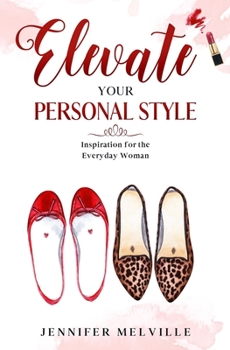 Paperback Elevate Your Personal Style: Inspiration for the Everyday Woman Book