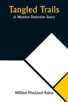 Paperback Tangled Trails: A Western Detective Story Book