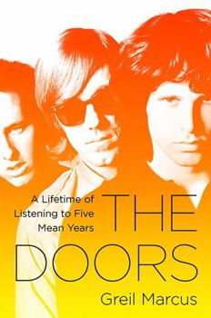 Paperback The Doors: A Lifetime of Listening to Five Mean Years Book