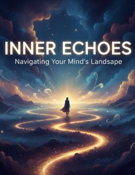 Paperback Inner Echoes: Navigating Your Mind'S Landscape Book