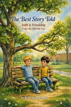Paperback The Best Story Told: Faith & Friendship, Under the Old Oak Tree Book