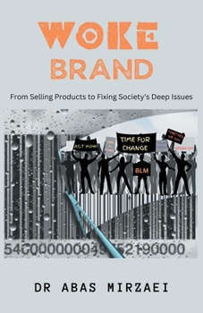 Paperback Woke Brand: From Selling Products to Fixing Society's Deep Issues Book