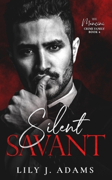 Paperback Silent Savant: A Mafia Romance (The Mancini Crime Family Series Book 4) Book