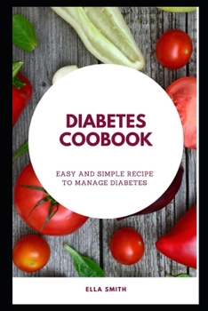 Paperback Diabetes cookbook: Easy and simple recipe to manage diabetes Book