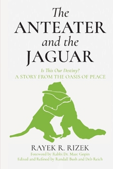 The Anteater and the Jaguar: Is this Our Destiny? A Story From the Oasis of Peace