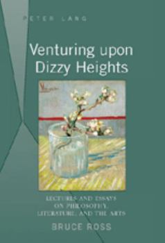Hardcover Venturing upon Dizzy Heights; Lectures and Essays on Philosophy, Literature, and the Arts Book