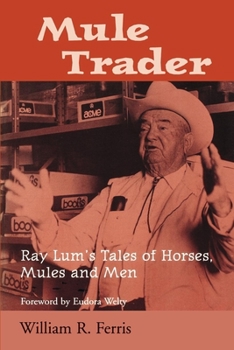 Paperback Mule Trader: Ray Lum 's Tales of Horses, Mules, and Men Book