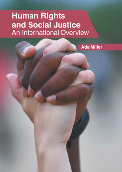 Hardcover Human Rights and Social Justice: An International Overview Book
