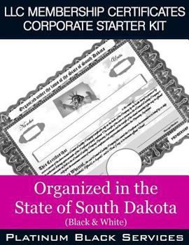 Paperback LLC Membership Certificates Corporate Starter Kit: Organized in the State of South Dakota (Black & White) Book