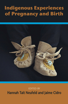Paperback Indigenous Experiences of Preguancy and Birth Book