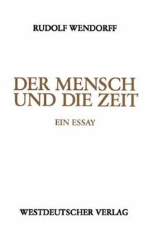 Paperback Der Mensch Und Die Zeit: Ein Essay [German] Book