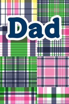 Dad (6x9 Notebook): Southern Preppy Dad Theme Notebook. Madras Plaid Design, 6"x9" Journal, 120 Lined Pages