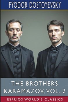 The Brothers Karamazov, Vol. 2 (Esprios Classics): Translated by Constance Garnett