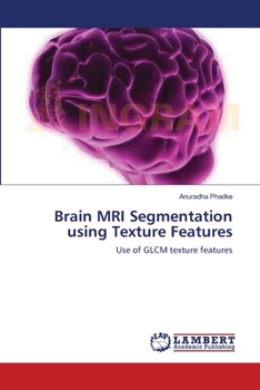 Paperback Brain MRI Segmentation using Texture Features Book