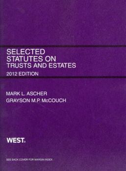 Paperback Ascher and McCouch's Selected Statutes on Trusts and Estates, 2012 Book