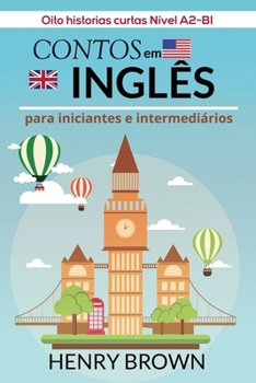 Paperback Contos em Inglês para Iniciantes e Intermediários: Oito historias curtas Nível A2-B1 Book