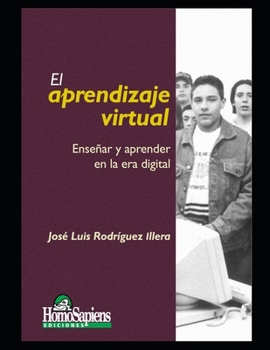 Paperback El aprendizaje virtual: Enseñar y aprender en la era digital [Spanish] Book