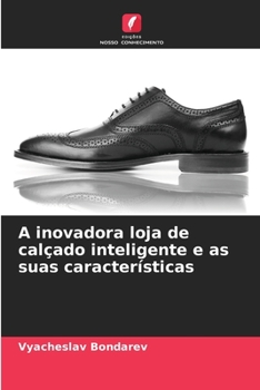 Paperback A inovadora loja de calçado inteligente e as suas características [Portuguese] Book