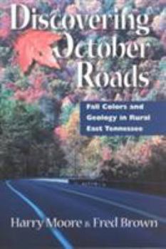 Paperback Discovering October Roads: Fall Colors and Geology in Rural East Tennessee Book