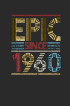 Epic Since 1960: Graph Paper Notebook (6" x 9" - 120 pages) ~ Birthday Themed Notebook for Daily Journal, Diary, and Gift