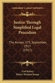 Paperback Justice Through Simplified Legal Procedure: The Annals, V73, September, 1917 (1917) Book