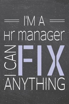 I'm a HR Manager I Can Fix Anything: HR Manager Dot Grid Notebook, Planner or Journal | 110 Dotted Pages | Office Equipment, Supplies | Funny HR Manager Gift Idea for Christmas or Birthday