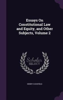 Hardcover Essays On Constitutional Law and Equity, and Other Subjects, Volume 2 Book