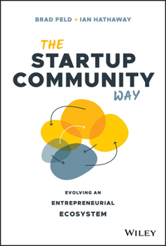Hardcover The Startup Community Way: Evolving an Entrepreneurial Ecosystem Book