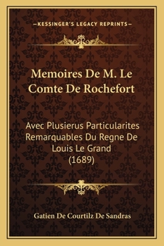 Paperback Memoires De M. Le Comte De Rochefort: Avec Plusierus Particularites Remarquables Du Regne De Louis Le Grand (1689) [French] Book