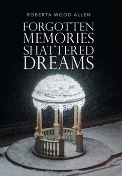 Hardcover Forgotten Memories Shattered Dreams Book